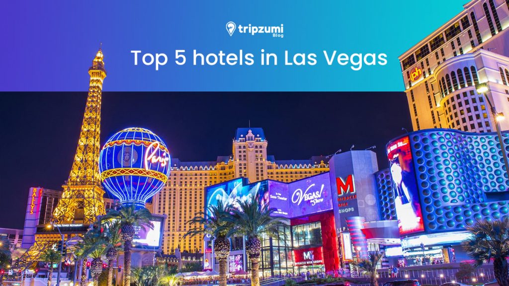 Top 5 hotels in Las Vagas