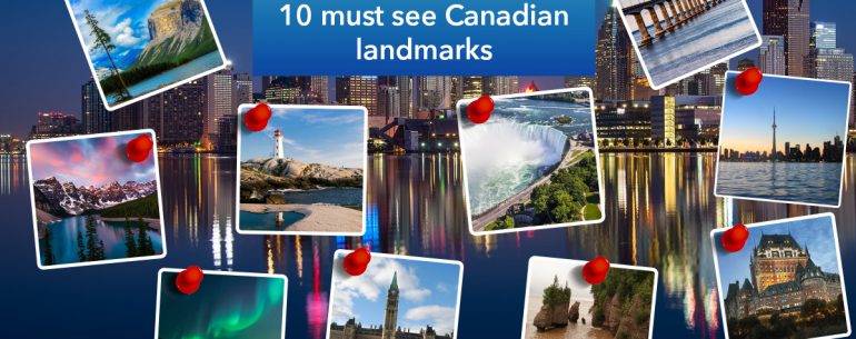 10 must see Canadian landmarks